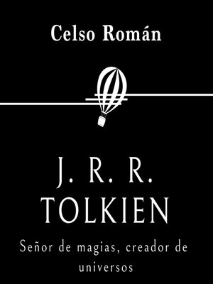 cover image of J. R. R. Tolkien. Señor de magias, creador de universos